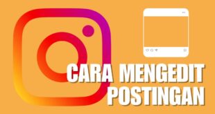 Cara Edit Foto Instagram yang Sudah Diposting