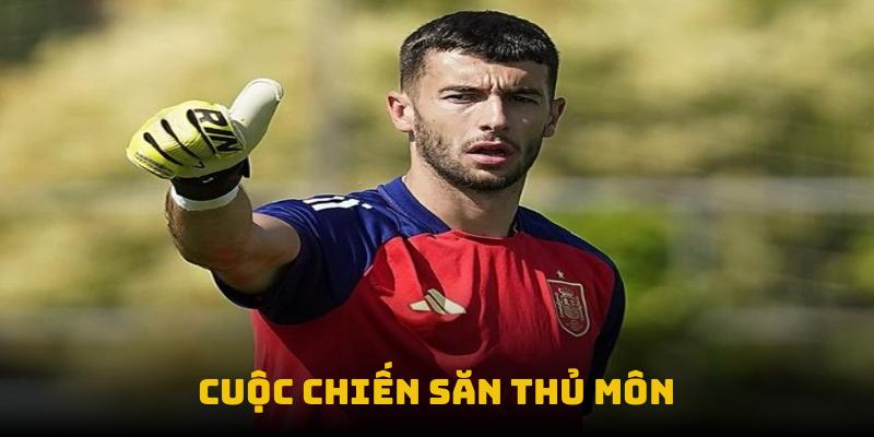 Cuộc chiến săn thủ môn