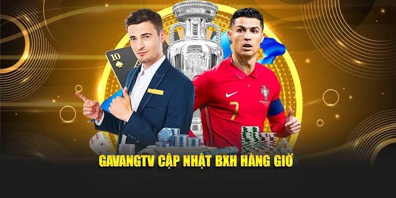 GavangTV cập nhật BXH hàng giờ