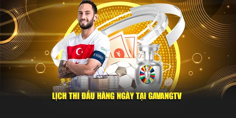 Lịch thi đấu hàng ngày tại GavangTV