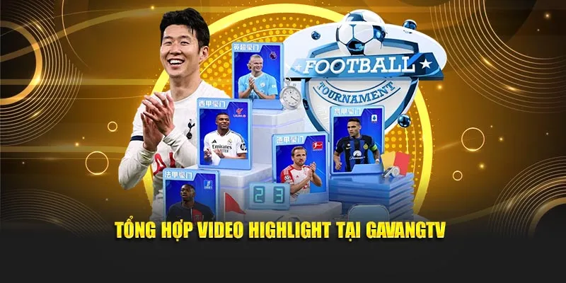 Tổng hợp video highlight tại GavangTV